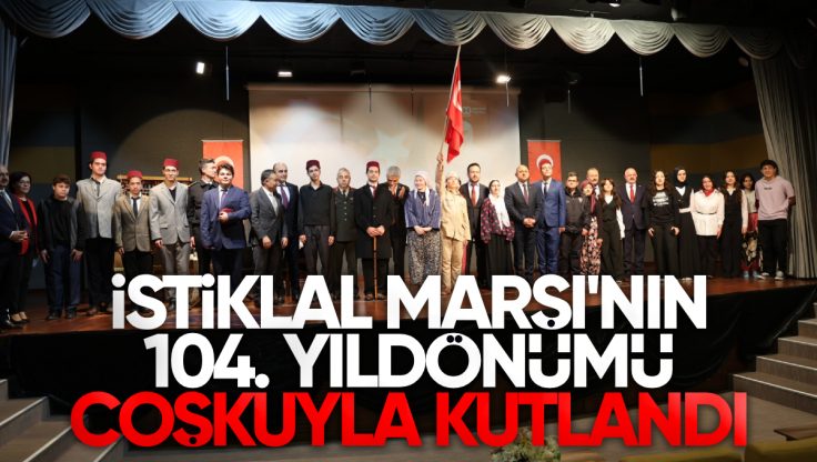 Kırıkkale’de İstiklal Marşı’nın 104. Yıl Dönümü Coşkuyla Kutlandı