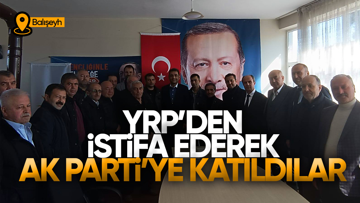 Balışeyh’te Yeniden Refah Partisi’nden İstifa Edip AK Parti’ye Katıldılar