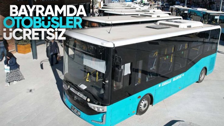 Kırıkkale’de Ramazan Bayramı’nda Toplu Taşıma Ücretsiz!