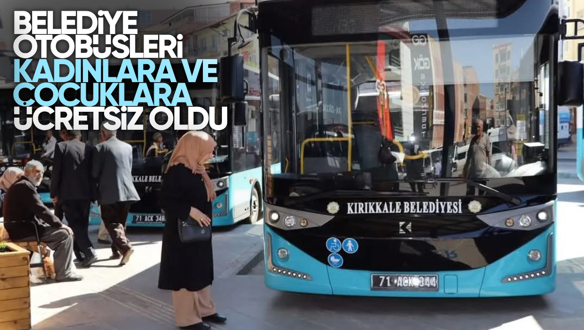 Kırıkkale Belediyesi Otobüsleri Kadınlara ve Çocuklara Ücretsiz Oldu