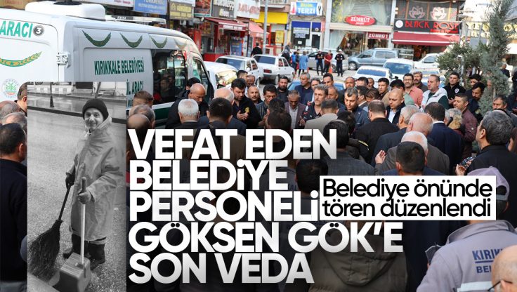 Sabah Saatlerinde Vefat Eden Kırıkkale Belediyesi Çalışanı Göksen Gök’e Son Veda