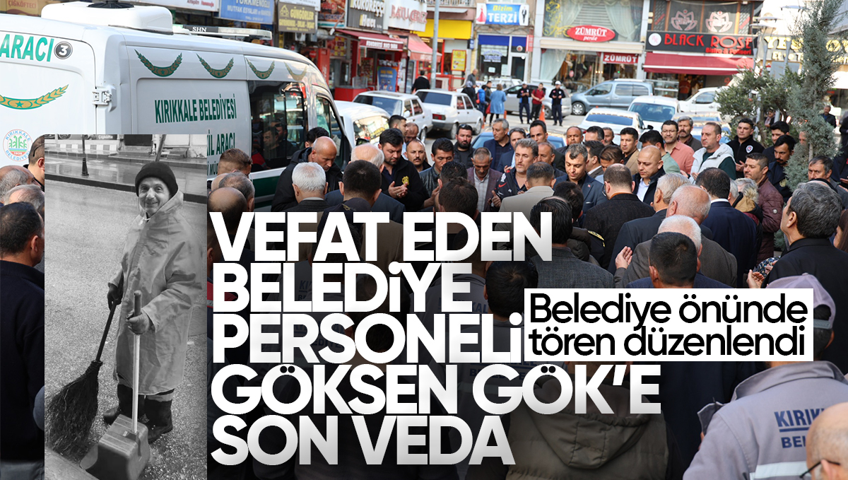 Sabah Saatlerinde Vefat Eden Kırıkkale Belediyesi Çalışanı Göksen Gök’e Son Veda