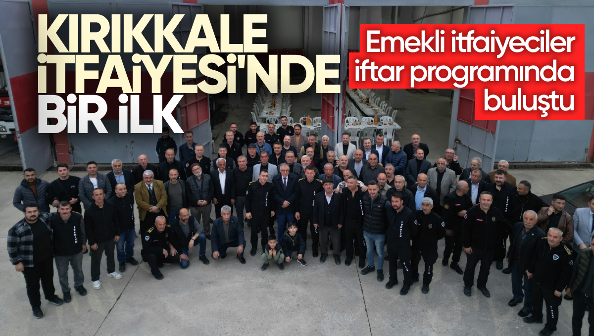 Kırıkkale İtfaiyesinde Bir İlk: Emekli İtfaiyeciler İftar Programında Buluştu