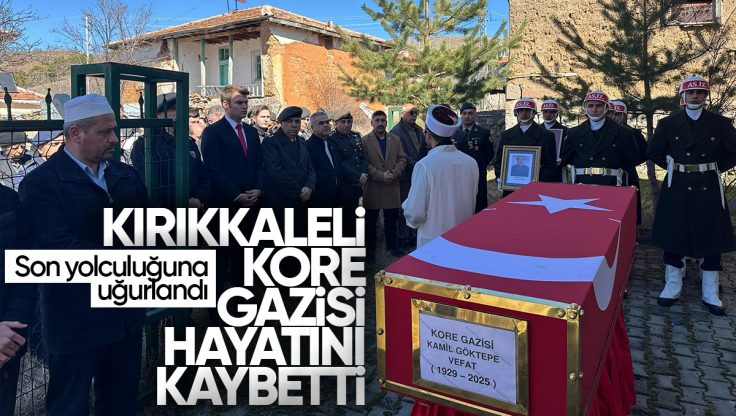 Kırıkkale’li Kore Gazisi Kamil Göktepe Son Yolculuğuna Uğurlandı