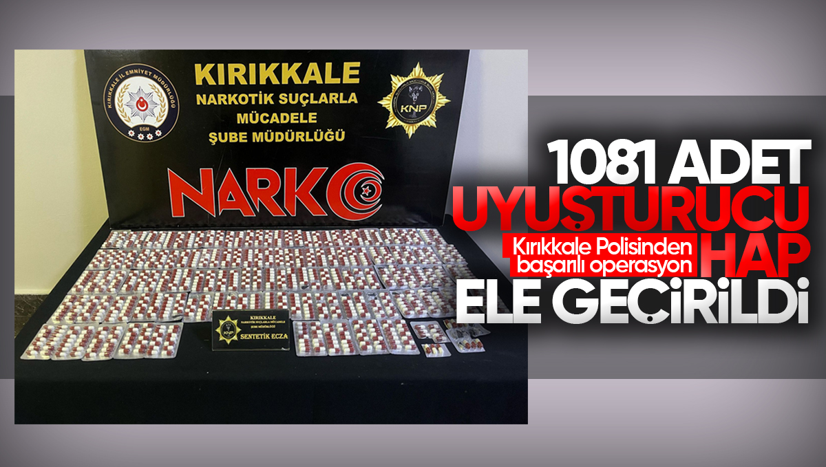 Kırıkkale’de Uyuşturucu Operasyonu: 1081 Adet Sentetik Ecza Ele Geçirildi