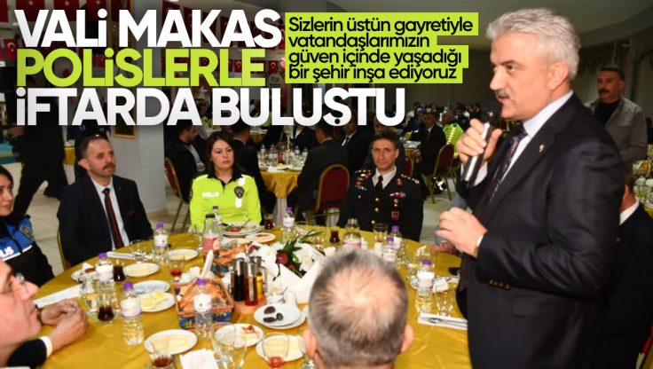 Kırıkkale Valisi Mehmet Makas, Polislerle İftar Programında Buluştu