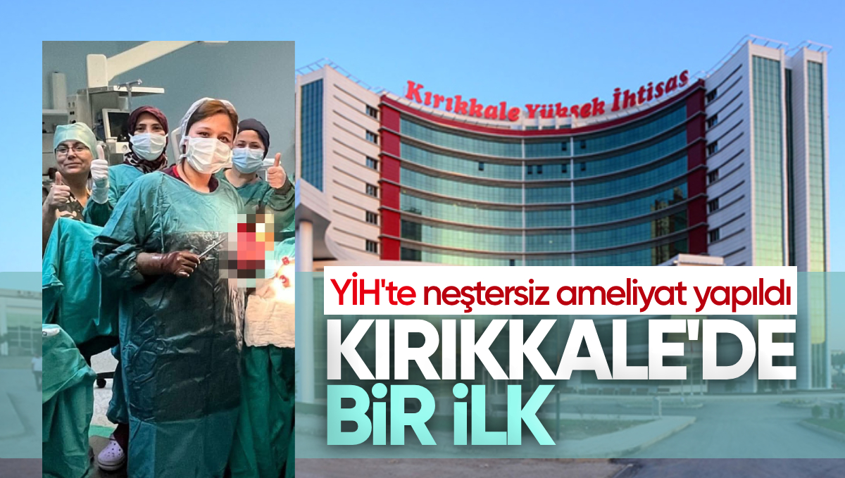 Kırıkkale Yüksek İhtisas Hastanesi’nde İlk Neştersiz Histerektomi Ameliyatı Başarıyla Gerçekleşti