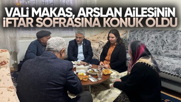Kırıkkale Valisi Mehmet Makas, Arslan Ailesinin İftar Sofrasına Konuk Oldu