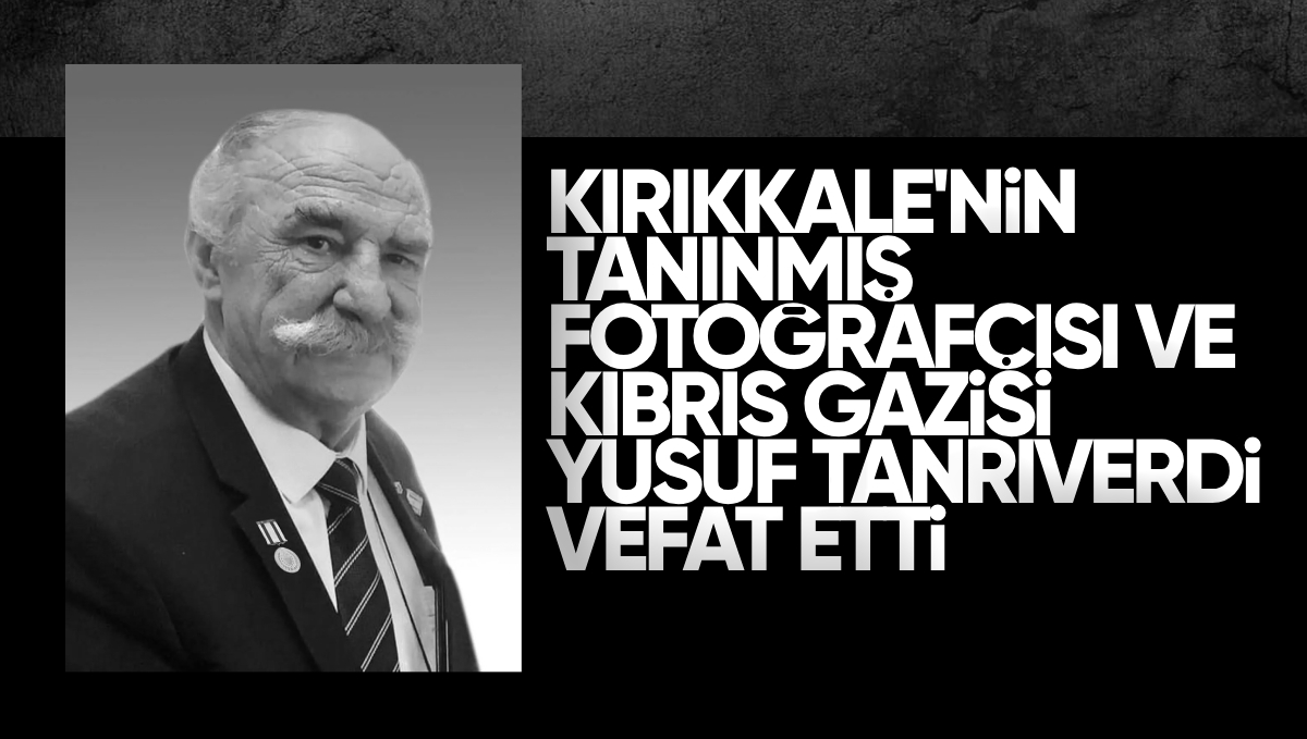 Kırıkkale’nin Tanınmış Fotoğrafçısı ve Kıbrıs Gazisi Yusuf Tanrıverdi Hayatını Kaybetti