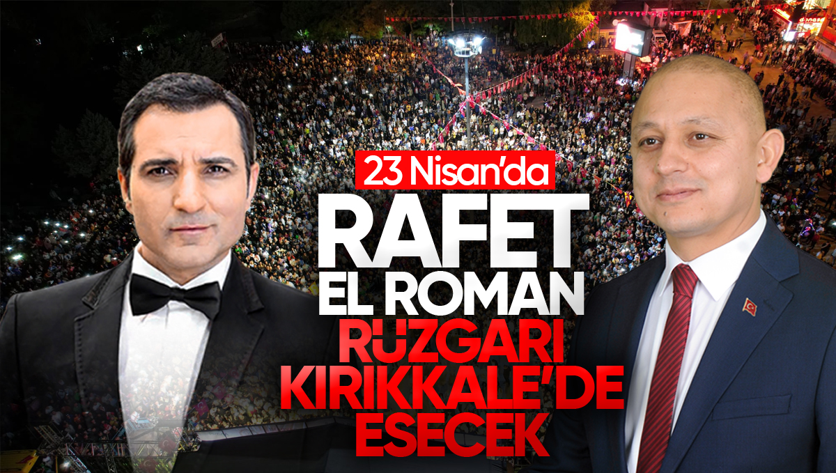 Rafet El Roman’dan 23 Nisan’a Özel Konser: Kırıkkale Cumhuriyet Meydanı’nda Bayram Coşkusu