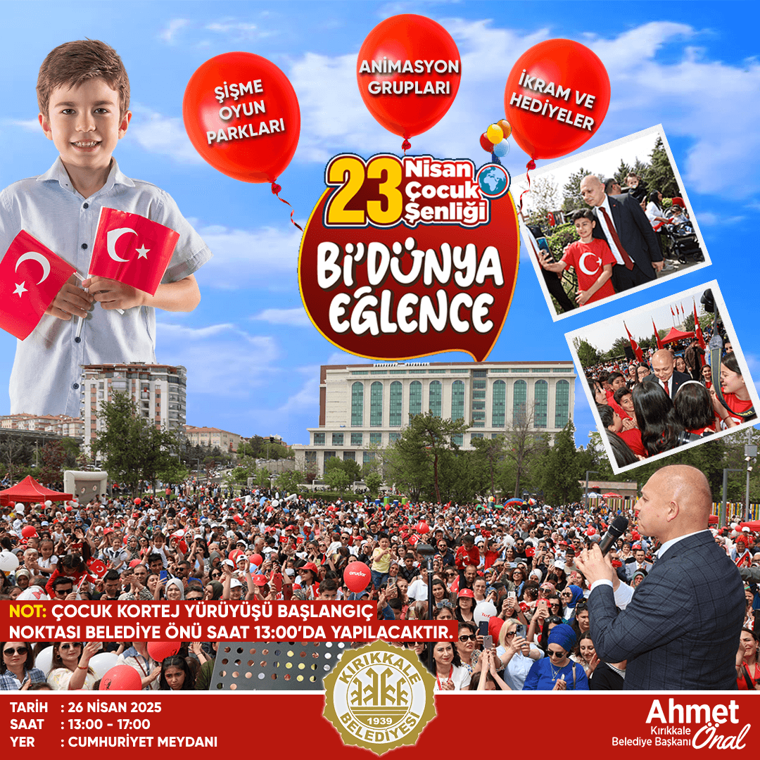 Kırıkkale'de 23 Nisan Coşkusu Çocuk Şenliğiyle Taçlanıyor 1 23 nisan son