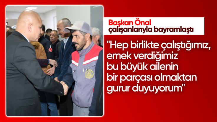 Kırıkkale Belediye Başkanı Ahmet Önal, Çalışanlarıyla Bayramlaştı
