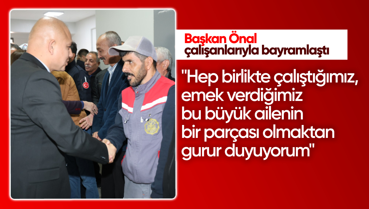 Kırıkkale Belediye Başkanı Ahmet Önal, Çalışanlarıyla Bayramlaştı