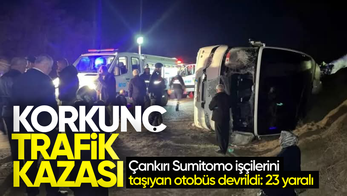 Çankırı’da Sumitomo İşçilerini Taşıyan Otobüs Devrildi: 23 Yaralı