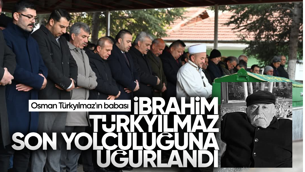 Osman Türkyılmaz’ın Babası, Dualarla Son Yolculuğuna Uğurlandı