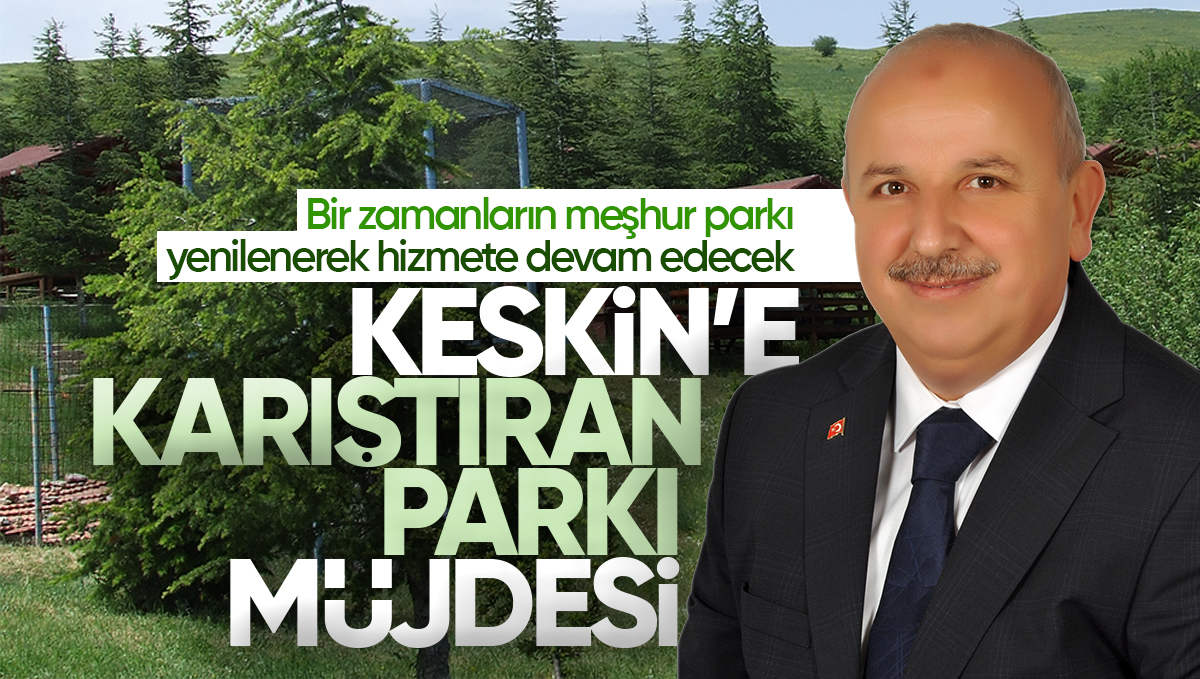 Keskin’in Meşhur Karıştıran Parkı: Celal Altınışık Kültür Parkı İsmiyle Yenilenerek Açılışa Hazırlanıyor