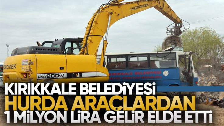 Kırıkkale Belediyesi Hurda Araçlardan 1 Milyon TL Gelir Elde Etti