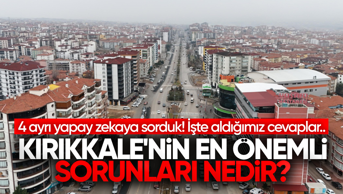 Kırıkkale’nin En Önemli Sorunları Nedir? Sorusuna Aldığımız Cevaplar