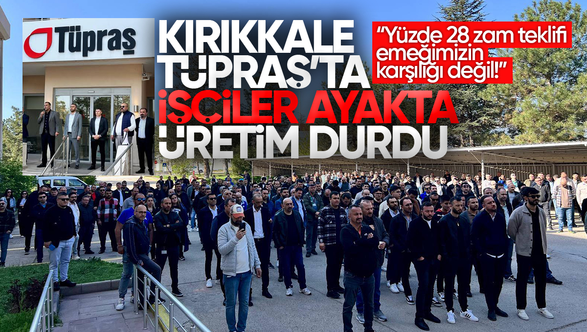 Kırıkkale Tüpraş İşçileri Ayakta: ‘Yüzde 28 Zam Teklifi Emeğimizin Karşılığı Değil!’