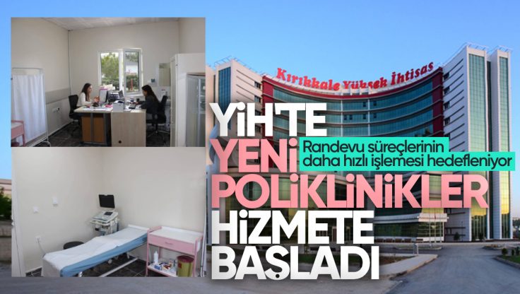 Kırıkkale Yüksek İhtisas Hastanesi’nde Yeni Poliklinikler Hizmete Açıldı