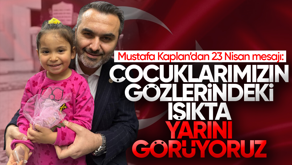 Mustafa Kaplan’dan 23 Nisan Mesajı: ‘Çocuklarımızın Gözlerindeki Işıkta Yarınlarımızı Görüyoruz’