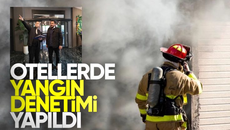 Kırıkkale’de Yangın Denetimleri Sıkı Takipte: Güvenli Konaklama İçin Adımlar Hızlandı