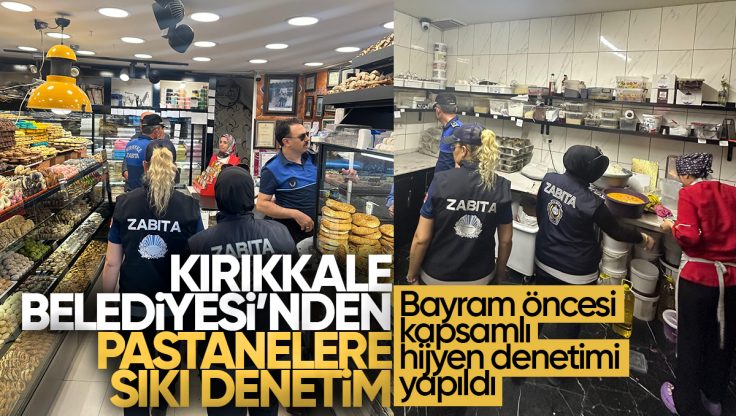 Kırıkkale Belediyesi’nden Bayram Öncesi Pastanelere Sıkı Denetim