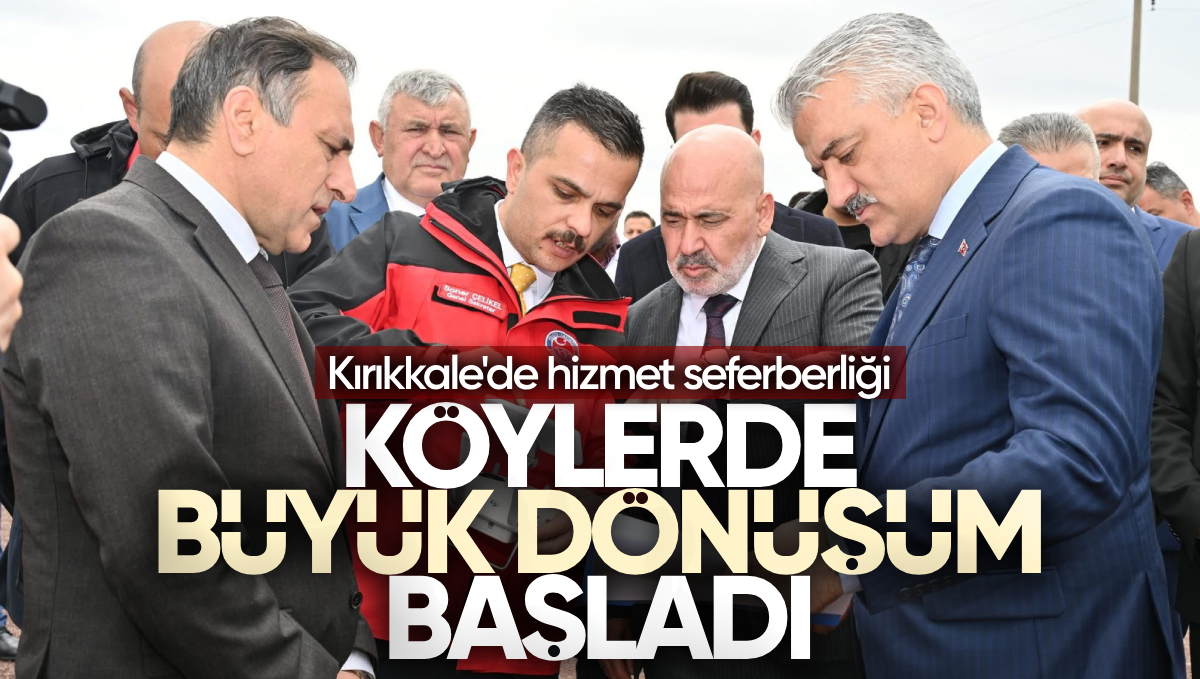 Köylerde Büyük Dönüşüm Başladı: Kırıkkale’de Hizmet Seferberliği