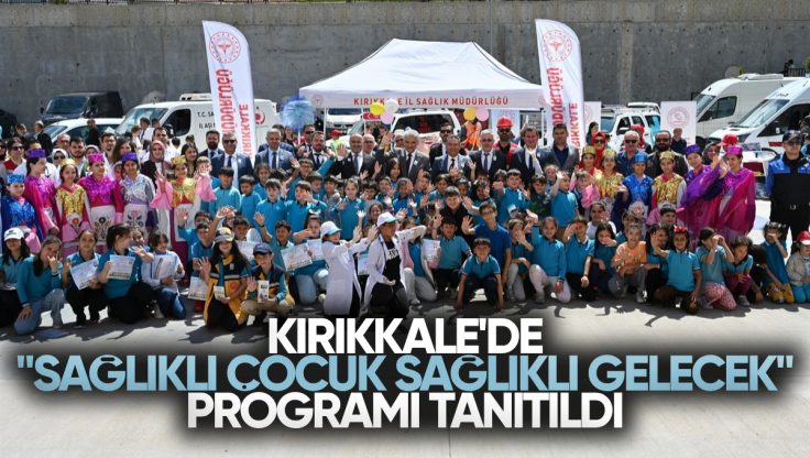 Kırıkkale’de ‘Sağlıklı Nesiller, Güçlü Gelecek’ Temasıyla Okul Sağlığı Projesi Tanıtıldı