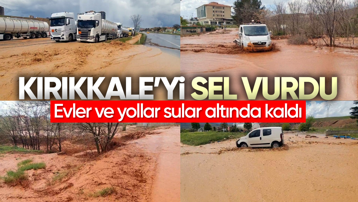 Kırıkkale’yi Sel Vurdu: Evler ve Yollar Sular Altında Kaldı