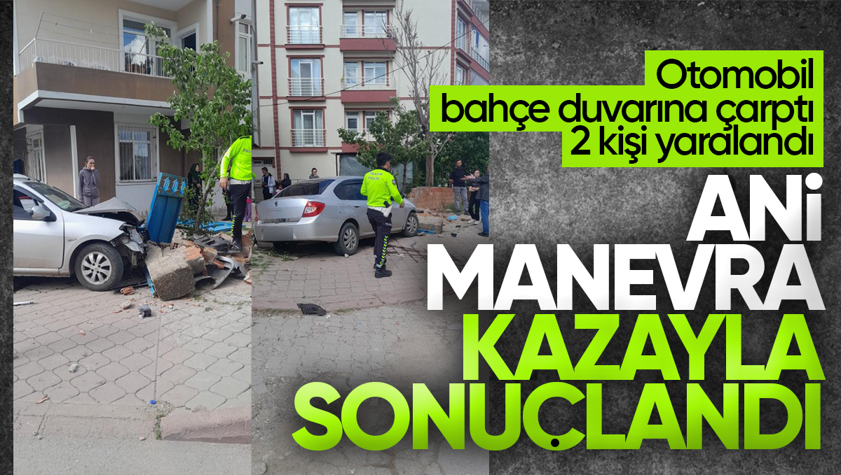 Ani Manevra Kazayla Sonuçlandı: Otomobil Bahçe Duvarına Çarptı, 2 Kişi Yaralandı