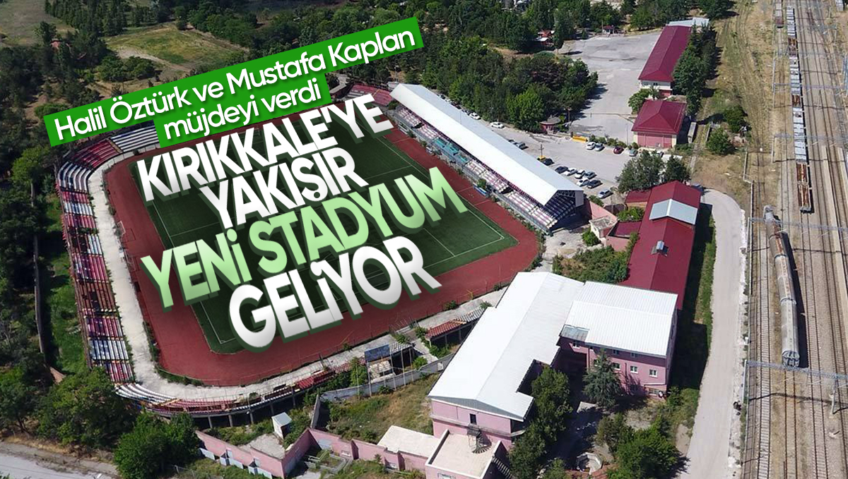 Kırıkkale’ye Yakışır Stadyum Geliyor