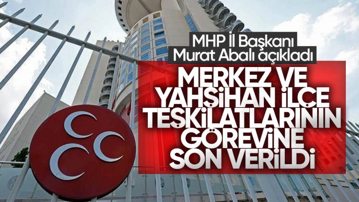 MHP Kırıkkale’de Yönetim Değişikliği: Merkez ve Yahşihan İlçe Teşkilatlarının Görevine Son Verildi
