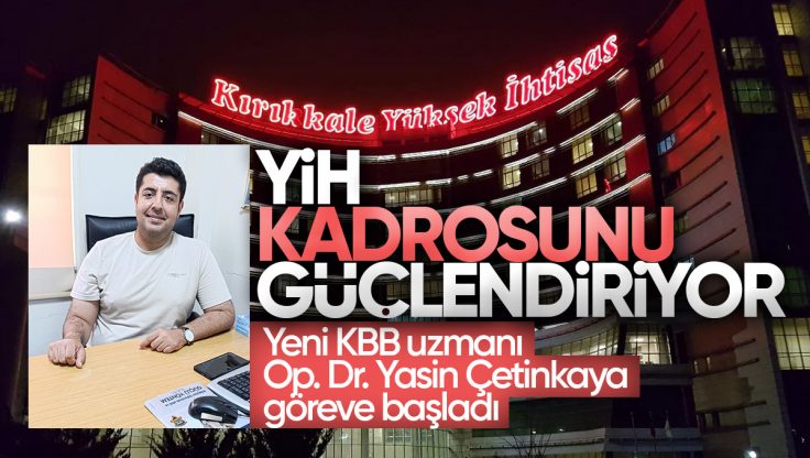 Kırıkkale Yüksek İhtisas Hastanesi Kadrosunu Güçlendiriyor: Op. Dr. Yasin Çetinkaya Göreve Başladı