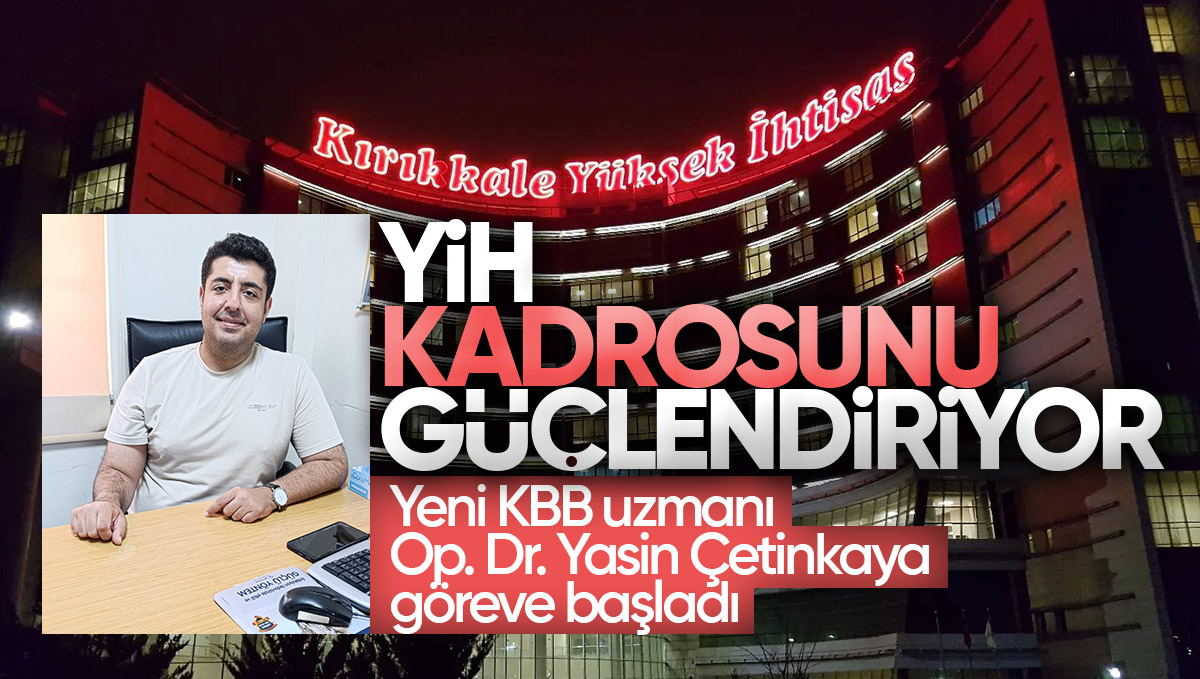 Kırıkkale Yüksek İhtisas Hastanesi Kadrosunu Güçlendiriyor: Op. Dr. Yasin Çetinkaya Göreve Başladı
