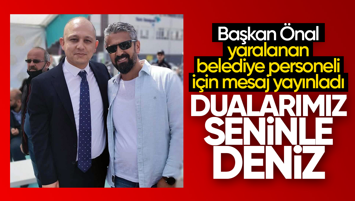 Kırıkkale Belediye Başkanı Ahmet Önal’dan İş Kazası Sonucu Yaralanan Belediye Personeli İçin Duygusal Mesaj