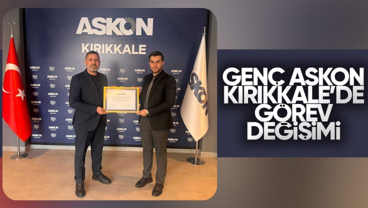 Genç ASKON Kırıkkale’de Görev Değişimi