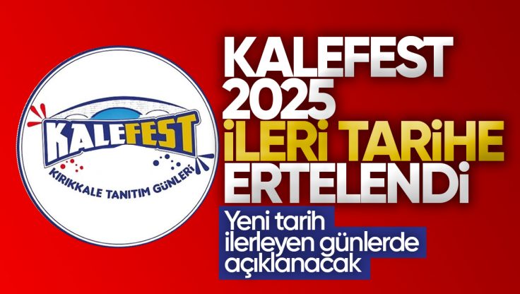 Kalefest 2025 Etkinliği Ertelendi: Yeni Tarih İlerleyen Günlerde Açıklanacak