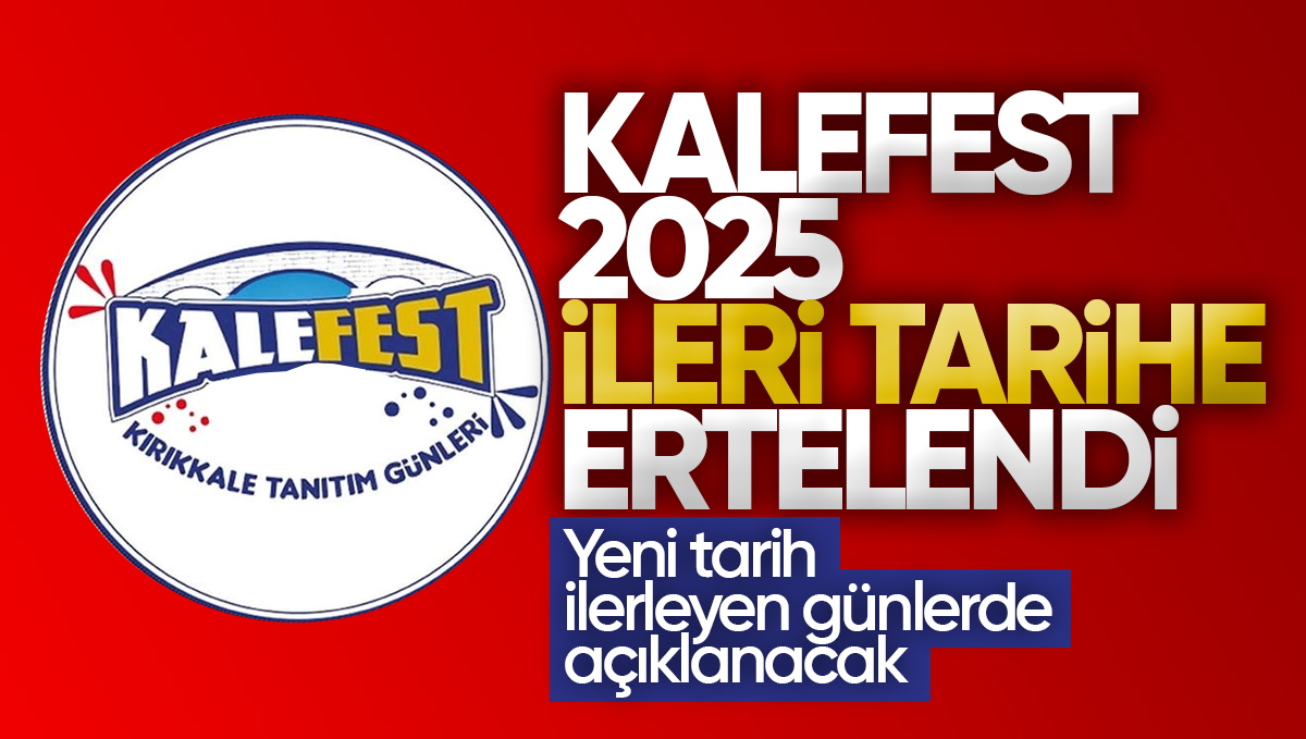 Kalefest 2025 Etkinliği Ertelendi: Yeni Tarih İlerleyen Günlerde Açıklanacak