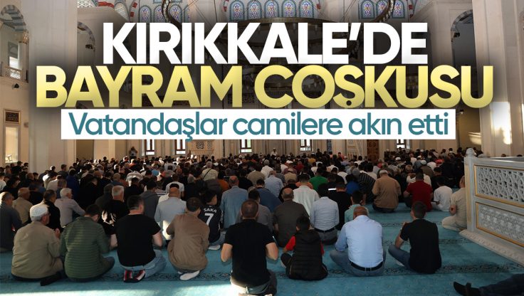 Kırıkkale’de Kurban Bayramı Coşkusu Nur Camii’nde Birlik ve Kardeşlik Mesajıyla Kutlandı