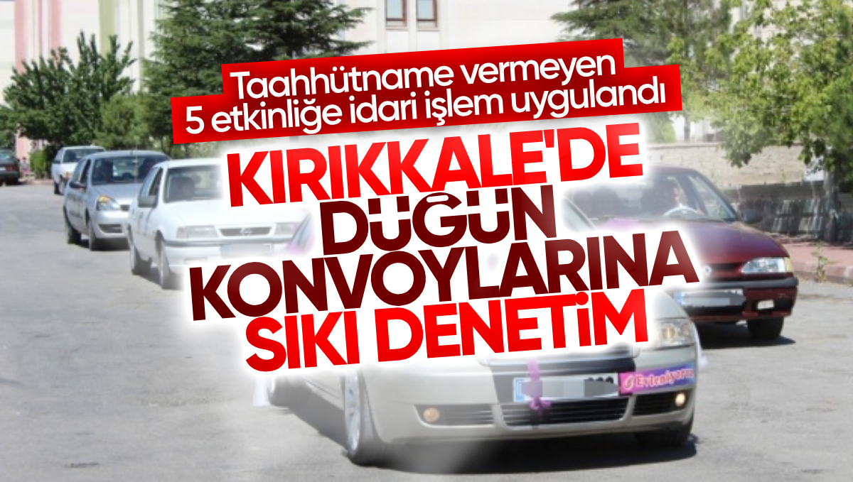 Kırıkkale’de Düğün Konvoylarına Sıkı Denetim: 5 Etkinliğe İdari İşlem