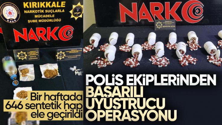 Kırıkkale’de Uyuşturucuya Geçit Yok: Bir Haftada 646 Sentetik Hap Ele Geçirildi