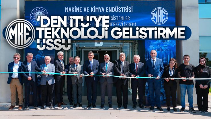 MKE’den İTÜ’ye Teknoloji Geliştirme Üssü: EGEM
