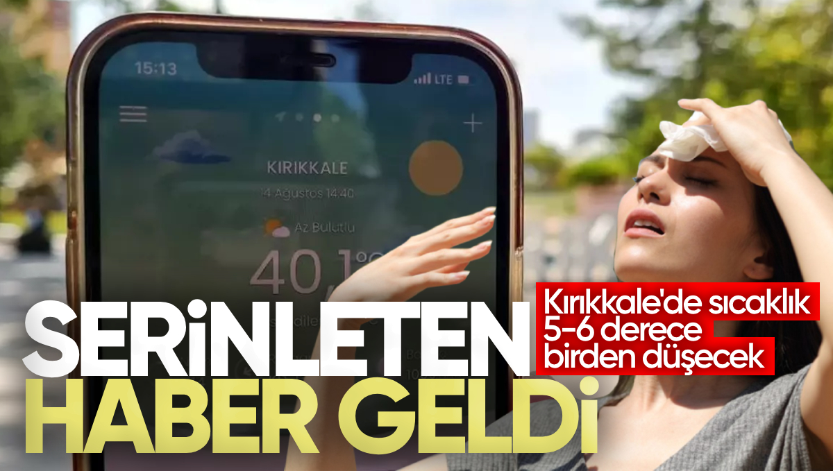 Serinleten Haber Geldi: Kırıkkale’de Sıcaklık 5-6 Derece Birden Düşecek