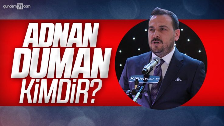 Adnan Duman Kimdir?