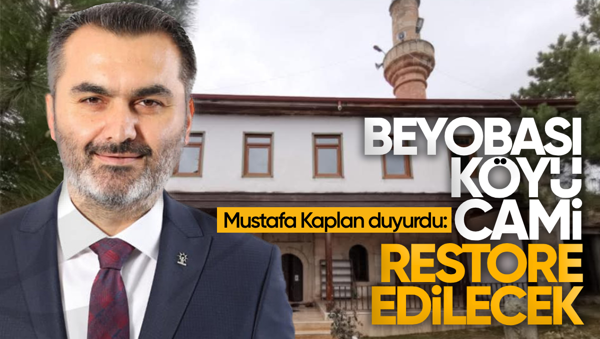 AK Parti Kırıkkale Milletvekili Mustafa Kaplan Duyurdu: Beyobası Köyü Camii Restorasyonu İçin İhale Tamamlandı