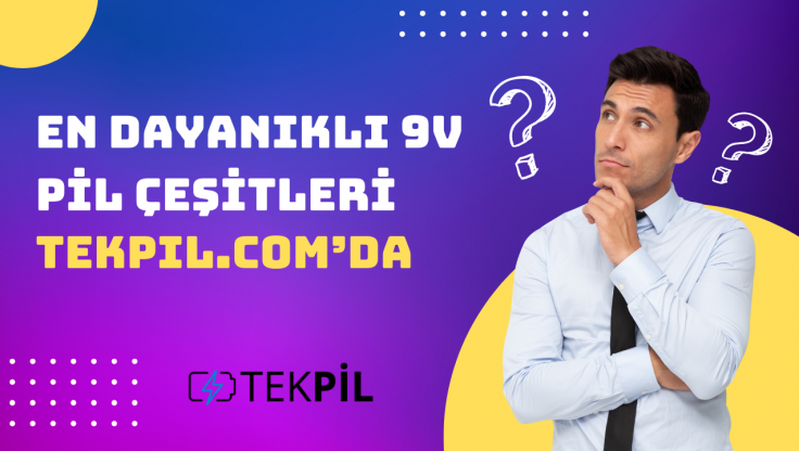En Dayanıklı 9V Pil Çeşitleri Tekpil.com’da