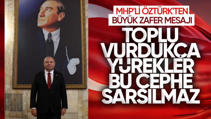 Halil Öztürk’ten 30 Ağustos Zafer Bayramı Mesajı