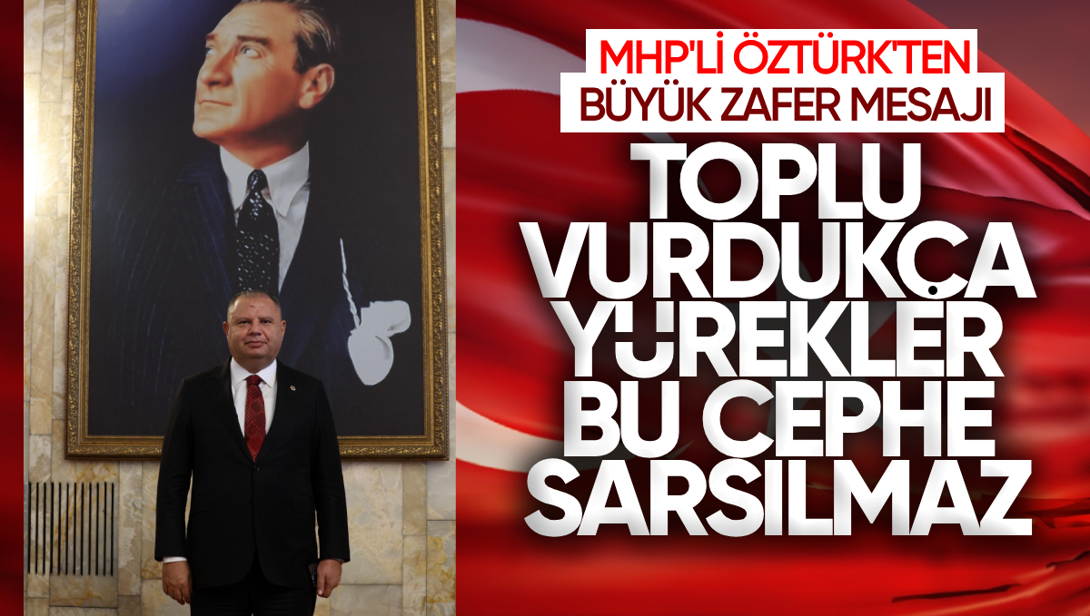 Halil Öztürk’ten 30 Ağustos Zafer Bayramı Mesajı