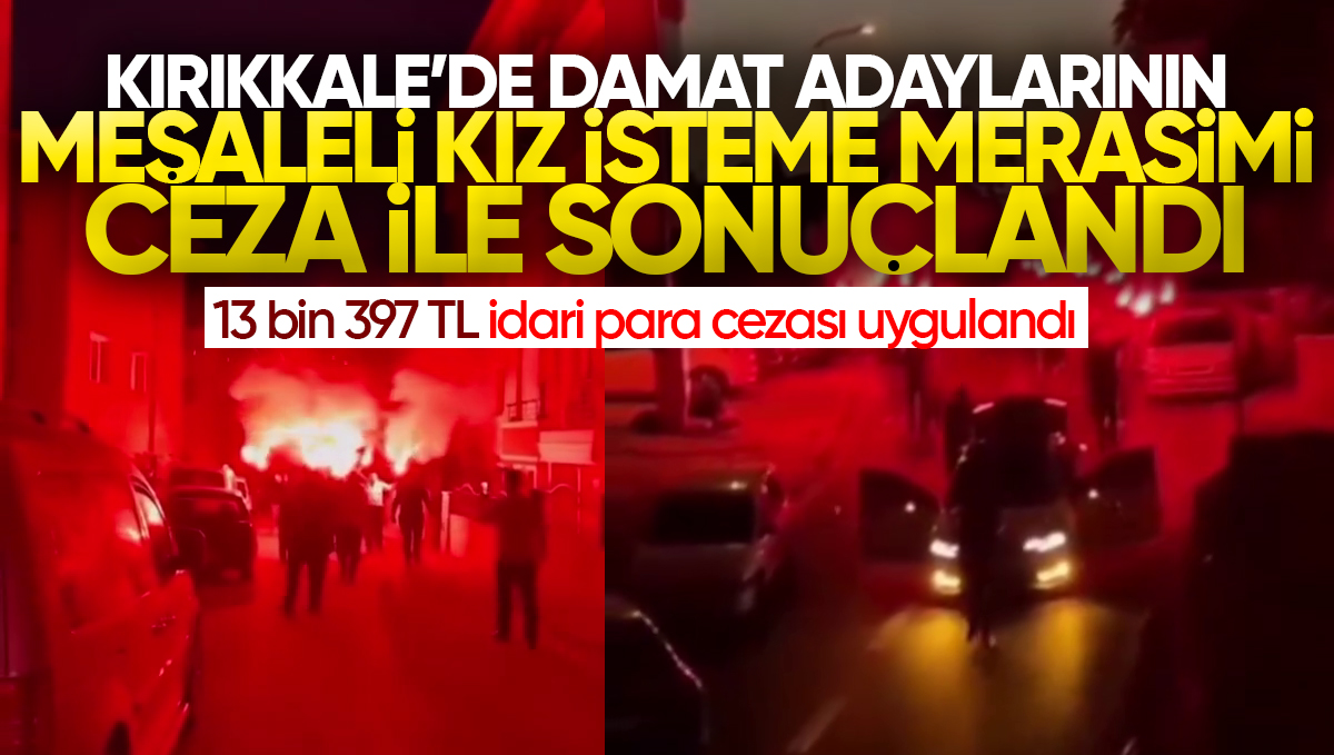 Kırıkkale’de Damat Adaylarının Meşaleli Kız İsteme Merasimi Ceza ile Sonuçlandı